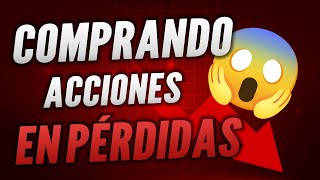 🔴 Comprar acciones en perdidas | -30% 😱 | Compra #004