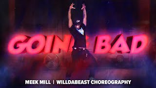 Going Bad - @Meekmilll ft Drake | @Willdabeast__ choreography @immaSPACE