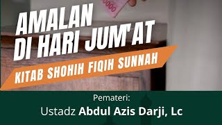 [Live] AMALAN DI HARI JUM'AT - KAJIAN KITAB SHOHIH FIQIH SUNNAH - USTADZ ABDUL AZIS DARJI, Lc