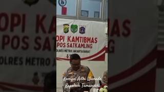 Ngopi Kamtibmas Kapolsek Metro Tamansari bersama warga Glodok & CitraBhayangkara, FKPM, FKDM #Pokdar