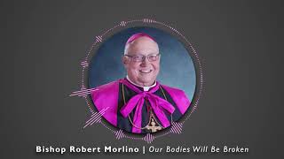 Bishop Robert Morlino | Our Bodies Will Be Broken, Corpus Christi 2015