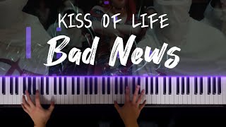 KISS OF LIFE(키스오브라이프) - Bad News 피아노 커버