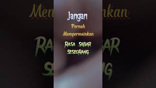 JANGAN PERNAH MEMPERMAINKAN RASA SABAR | Story Harian AbdulRohmanYt