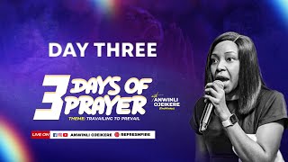 DAY THREE - 3 DAYS OF PRAYERS WITH ANWINLI OJEIKERE