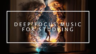 3 hours of Incredible Deep Focus Music to Help You Get More Done