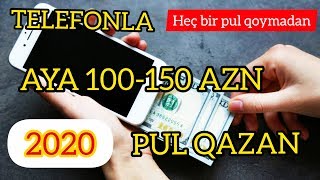 TELEFONLA PUL QAZANDIRAN PROQRAM. AYA 100-150 AZN PUL QAZAN