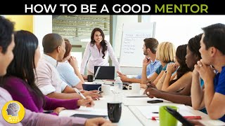 TIPS TO BECOME THE BEST MENTOR!