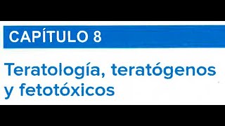 TERATOLOGÍA, TERATÓGENOS Y FETOTÓXICOS