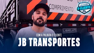 Com a palavra O Cliente: JB Transporte e Logística