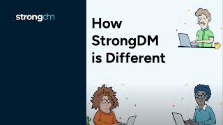 How StrongDM is Different