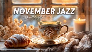 November Jazz ☕ Elegant Winter Jazz & Bossa Nova to Relax and Get Off to an Inspiring Start