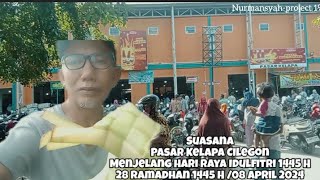 PASAR KELAPA CILEGON MENJELANG HARI RAYA IDULFITRI 1445 H