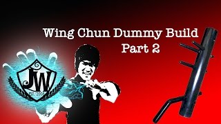 Wing Chun Dummy Build Part 2