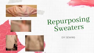 Sewing repurposing clothes DIY Upcycling refashion for beginners