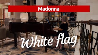 Madonna -White flag / Natalia Bruma piano live session