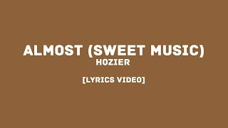 Hozier - Almost (Sweet Music) (LYRICS VIDEO)