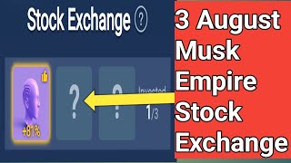 3rd August Musk Empire Stock Exchange | Today Musk Empire Daily Combo Card