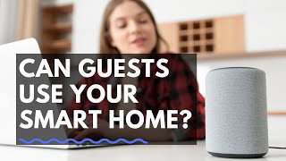 Making your smart home visitor friendly