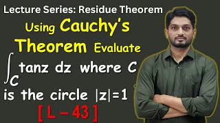 Evaluation of Integral Using Cauchy's Theorem | L43 | Residue Theorem @ranjankhatu