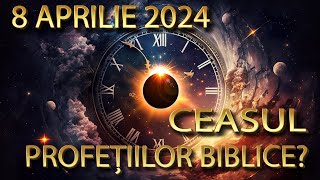 ECLIPSA TOTALA DE SOARE DIN 8 APRILIE 2024-PROFETII BIBLICE-In Cautarea Semnificatiilor