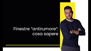 Finestre "antirumore": cosa sapere