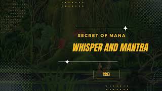 Whisper and Mantra [Extended] - Secret of Mana