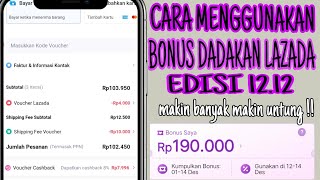 CARA MENGGUNAKAN BONUS DADAKAN LAZADA EDISI 12.12