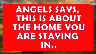 ⚠️Angels says, This is about the Home you are staying in  💌Gods Message ✝️ God's Message now