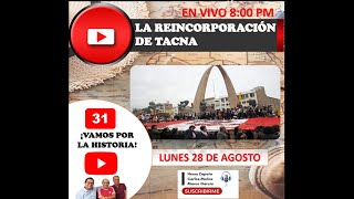 LA REINCORPORACIÓN DE TACNA AL PERÚ