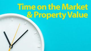 How Time on the Market Affects the Value of Real Estate