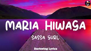 Maria Hiwaga- Sassa Gurl| lyrics