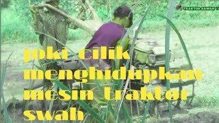 cara  menghidupkan mesin  traktor sawah