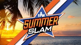 F.A.W: S3E20 - Summerslam