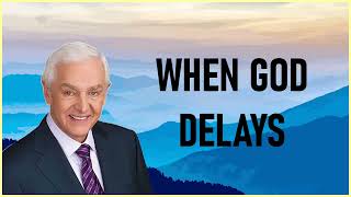 Dr. David Jeremiah - When God Delays