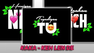 Keh Len De 💛Status Video | Black ♣Screen Status 💕Video | Bubun Creation