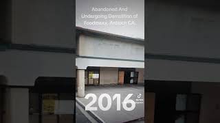 Abandoned And Undergoing Demolition of Foodmaxx, Antioch CA.