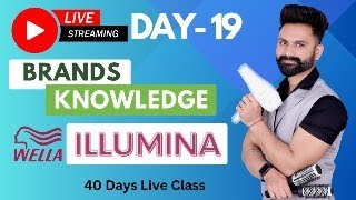 Day -19 | Illumina | Wella Brand Knowledge | Live Colour Class | Color Class