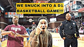 WE SNUCK INTO A D1 BASKETBALL GAME!!!! CRAZIEST GAME OF THE YEAR!!!