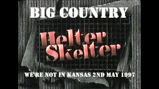 Big Country   We're Not In Kansas (Acoustic) (Helter Skelter, 2nd May 1997) HQ