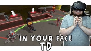 In Your Face TD - #2 - HTC Vive