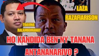 LAZA RAZAFIARISON SY  TOAVINA RALAMBOMAHAY HO KANDIDA BEN'NY TANANA ANTANANARIVO VE❓️