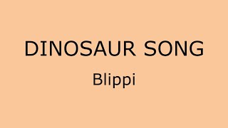 Dinosaur song (Lyrics) - Blippi