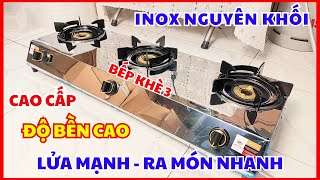 Bếp Gas 3 Họng Khè Cao Cấp Inox KHÔNG GỈ Hàng Việt Nam Gia Công Độ Bền Cao | Mr Thức REVIEW