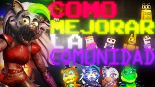 Como MEJORAR La COMUNIDAD De FNaF || ¿La Comunidad MÁS Tóxica?