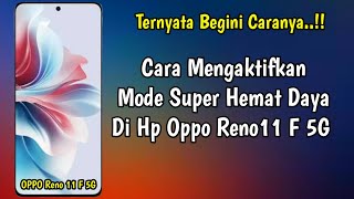 Cara Mengaktifkan Mode Super Hemat Daya di Hp OPPO Reno11 F 5G