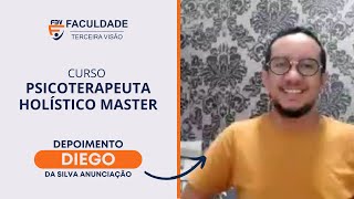 Depoimento de Diego da Silva Anunciação - Curso Psicoterapeuta Holístico Master