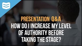 How do I increase my level of authority before taking the stage?