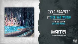 Sick Sad World - Lead Profits (GTR Records)