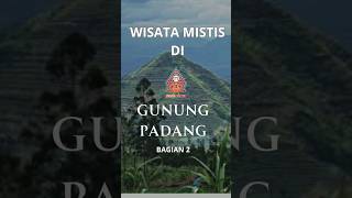 Wisata mistis gunung padang bag 2