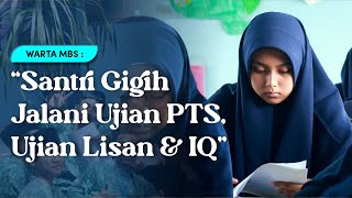 Warta MBS || Pantang Menyerah! Santri MBS Semangat Hadapi PTS, Ujian Lisan, dan Tes IQ!